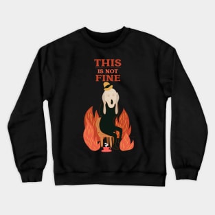 This is NOT FINE Crewneck Sweatshirt